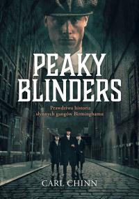 Peaky Blinders. Правдивая история знаменитых банд