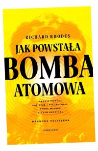 JAK POWSTAŁA BOMBA ATOMOWA PIOTR AMSTERDAMSKI, RICHARD RHODES, ANNA POL