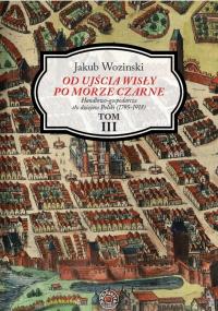 Od ujścia Wisły po Morze Czarne. Tom 3 - ebook