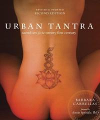 Urban Tantra Sacred Sex for the Twenty-First Century Barbara Carrellas