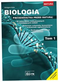 Biologia - pięćdziesiątka przed maturą. Tom 1 - Grzegorz Gola