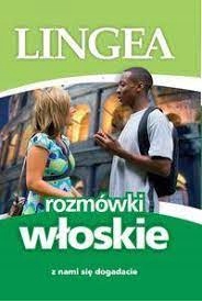 Rozmówki włoskie. Z nami się dogadacie Praca zbiorowa