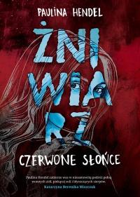 Żniwiarz. Czerwone słońce. Tom 2, Paulina Hendel