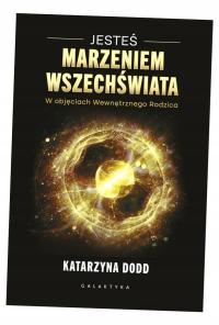 JESTEŚ MARZENIEM WSZECHŚWIATA KATARZYNA DODD