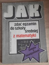 Jak zdać egzamin do szkoły średniej z matematyki