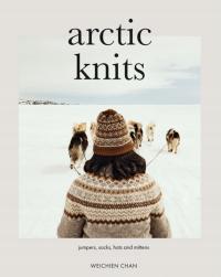 Arctic Knits: Jumpers, Socks, Mittens and More Weichien Chan