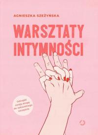 WARSZTATY INTYMNOŚCI DROGA DO SEKSUALNEGO SZCZĘŚCI