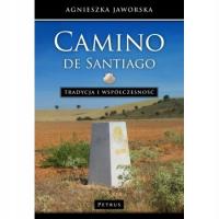 Camino de Santiago. Tradycja i współczesność. Agnieszka Jaworska U