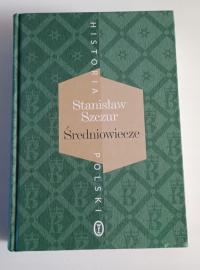 Historia Polski Średniowiecze Stanisław Szczur