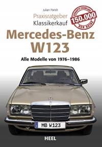 Praxisratgeber Klassikerkauf Mercedes Benz W 123 JULIAN PARISH