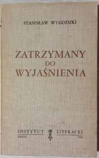 Zatrzymany do wyjaśnienia - Stanisław Wygodzki