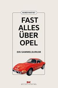 Fast alles über Opel RAINER MANTHEY