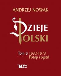 Dzieje Polski Tom 6 Potop i ogień Andrzej Nowak POWYSTAWOWA
