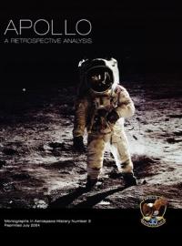 Apollo: A Retrospective Analysis. Monograph in Aerospace History, No. 3,