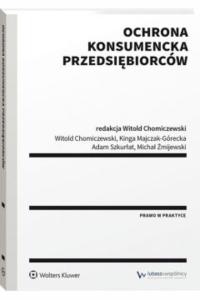 Ochrona konsumencka przedsiębiorców - Witold Chomiczewski