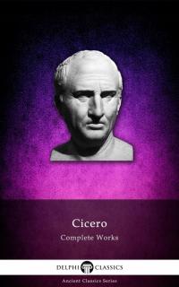 Delphi Complete Works of Cicero... - ebook