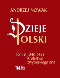 ИСТОРИЯ ПОЛЬСКИЙ ТОМ 3 КОРОЛЕВСТВО ПОБЕДИВШЕГО ОРЛА. Профессор Анджей Новак