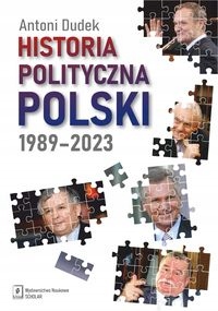 Historia polityczna Polski 1989-2023 Antoni Dudek BDB-