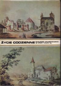 ŻYCIE CODZIENNE MAŁEGO MIASTECZKA W XVII I XVII W. BOHDAN BARANOWSKI