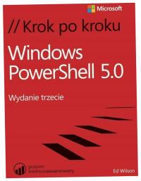 Windows PowerShell 5.0 Krok po kroku Ed Wilson