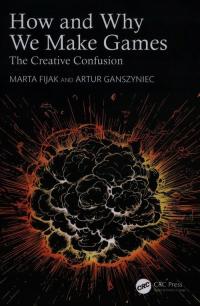 How and Why We Make Games