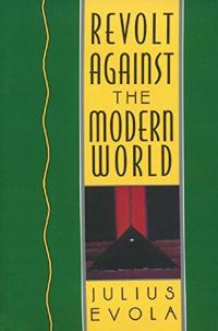 Revolt Against the Modern World: Politics,