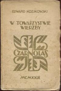 E. Kozikowski W TOWARZYSTWIE WIERZBY 1929 wyd. I
