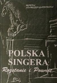 Polska Singera Rozstanie i Powrót Monika Adamczyk-Garbowska SPK
