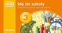 PUS. Idę do szkoły 3. Koncentracja i logiczne myśl