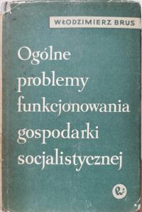 Ogólne problemy funkcjonowania gospodarki socjalistycznej