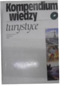 Kompendium wiedzy o turystyce - Praca zbiorowa