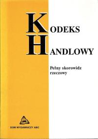 Kodeks handlowy. Pełny skorowidz rzeczowy, praca zbiorowa