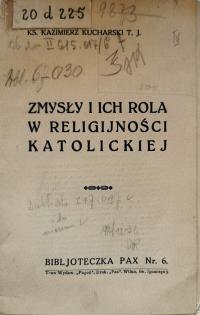 Zmysły i ich rola w religijności katolickiej Kazimierz Kucharski
