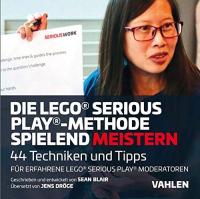 Die Lego Serious Play-Methode spielend meistern SEAN BLAIR