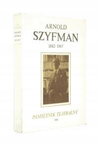 Arnold Szyfman [1882-1967] PAMIĘTNIK TEATRALNY [1982]