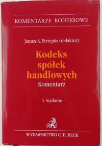Kodeks spółek handlowych - red. Janusz A. Strzępka