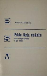 Andrzej Walicki - Polska Rosja marksizm