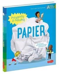 PAPIER. AKADEMIA MĄDREGO DZIECKA. Przygody z nauką Cecile Jugla -tk