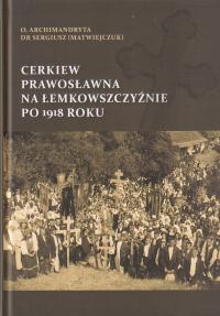 Cerkiew prawosławna na Łemkowszczyźnie po 1918 roku Łemkowie