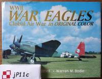 WWII WAR EAGLES Global Air War in Original Color