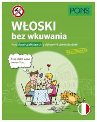 Włoski bez wkuwania Dla początkujących A2 PONS