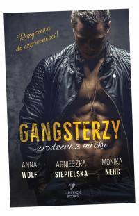 GANGSTERZY. ZRODZENI Z MROKU ANNA WOLF