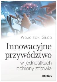 Innowacyjne przywództwo w jednostkach ochrony...