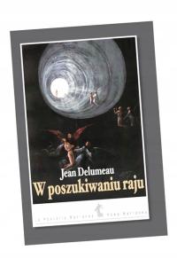 W POSZUKIWANIU RAJU JEAN DELUMEAU