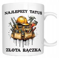 Prezent dla TATY KUBEK Najlepszy Tatuś Złota Rączka DZIEŃ TATY OJCA