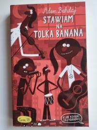 STAWIAM NA TOLKA BANANA. ADAM BAHDAJ TOM 18 /113