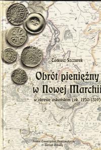 Obrót pieniężny w Nowej Marchii w okresie askańskim 1250-1319