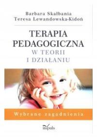 Terapia pedagogiczna w teorii i działaniu w.2 -