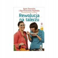 Rewolucja na talerzu Agata Ziemnicka, Olga Kwiecińska-Kaplińska