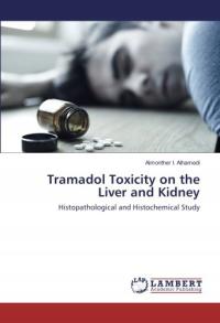 Tramadol Toxicity on the Liver and Kidney ALMONTHER I. ALHAMEDI